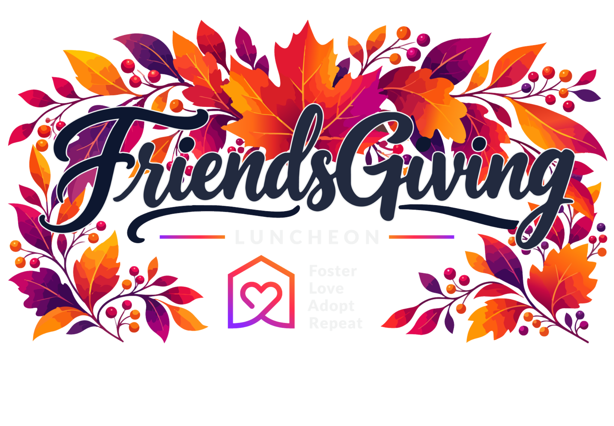 FriendsGiving Luncheon — Foster Love Adopt Repeat